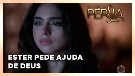 A RAINHA DA PERSIA Ester Pede Ajuda De Deus Para Ser Uma Rainha YouTube