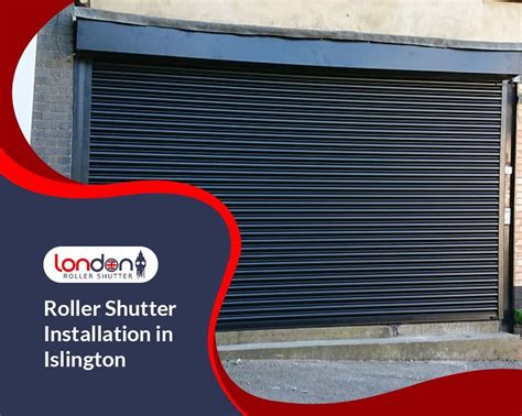 Key Advantages of Roller Shutter Installation in Islington