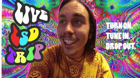 Answering Questions On Lsd Live Broadcast Tripping Acid Trip Report