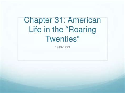 Ppt Chapter 31 American Life In The Roaring Twenties” Powerpoint