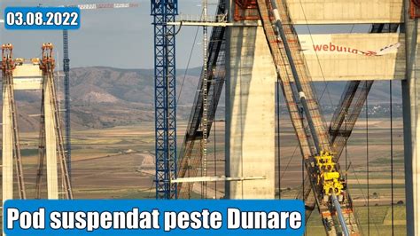 Pod Suspendat Peste Dunare Ep Stadiu Lucrari