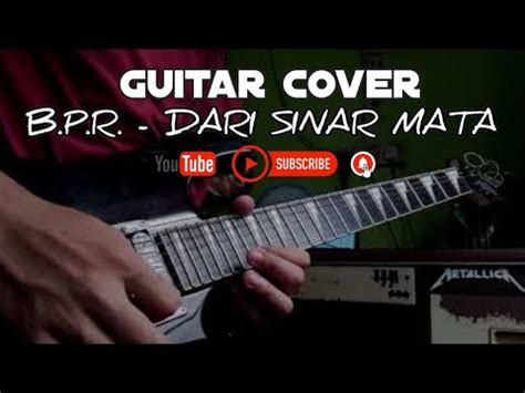 Bpr Dari Sinar Mata Guitar Cover Youtube