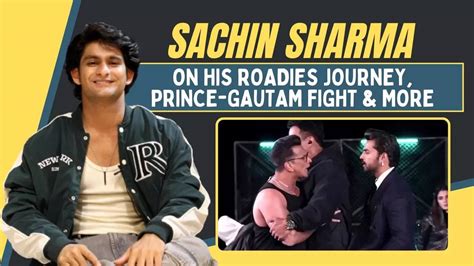 Sachin Sharma On Gautam And Prince Fight Voh Bahut Bhyanak Tha Ek Dusre