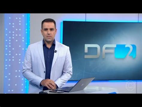 Dftv Df Escalada E Encerramento Tv Globo Bras Lia