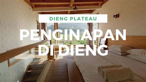 Penginapan Di Dieng Dekat Wisata Dan View Terbaik Nih Rekomendasi