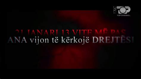 21 janari 13 vite më pas Ana vijon të kërkojë drejtësi Exclusive 21