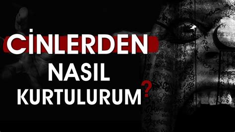 CİNLERDEN NASIL KURTULURUM CİN MUSALLATINDAN KURTULMANIN YOLLARI