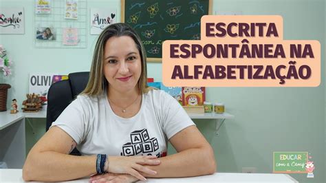 Escrita Espont Nea Na Alfabetiza O Youtube