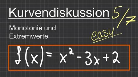 Monotonie Und Extremwerte Einfache Kurvendiskussion 5 7 YouTube