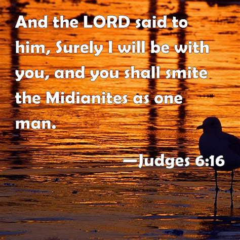 Judges 6 16 And The Lord Said To Him Surely I Will Be With You And You Shall Smite The