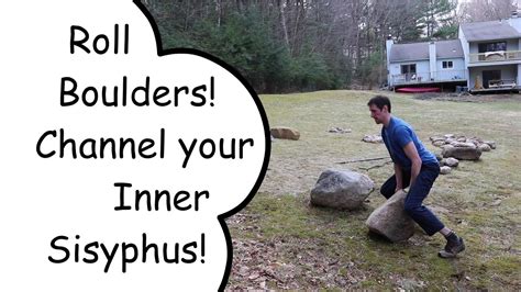 How To Roll A Boulder Uphill Youtube