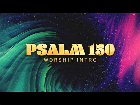 Psalm 150 Worship Intro Hyper Pixels Media WorshipHouse Media