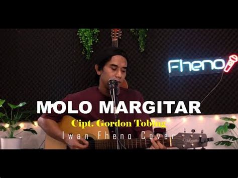 Molo Margitar Iwan Fheno Cover Cipt Gordon Tobing YouTube