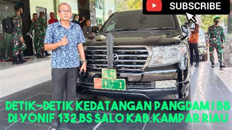 Detik Detik Penyambutan Pangdam I Bb Di Yonif Bs Salo Kab Kampar