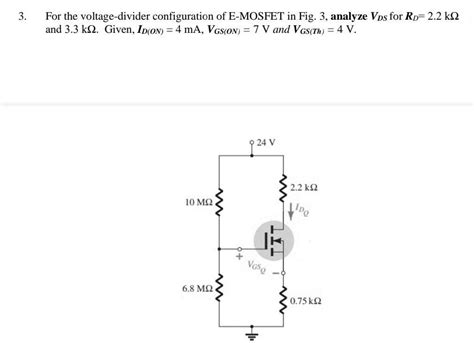 Solved 3 For The Voltage Divider Configuration Of E Mosfet