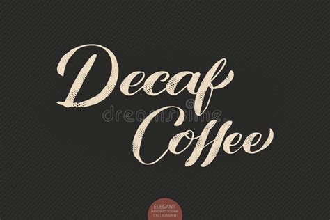 Coffee Lettering Vector Hand Drawn Calligraphy Decaf Coffee Elegant Modern Calligraphy Ink