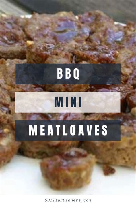 BBQ Mini Meatloaves And Meatloaf Bites 5 Dinners