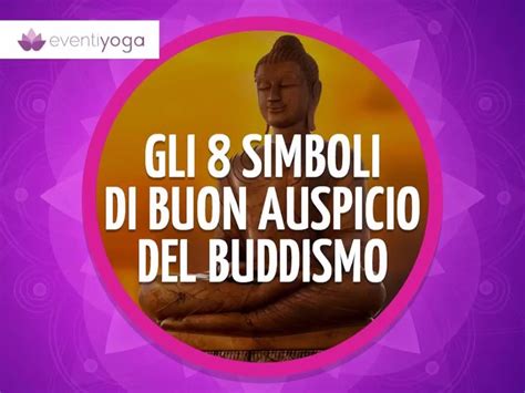 Gli Simboli Di Buon Auspicio Del Buddismo Video Buddismo Simboli