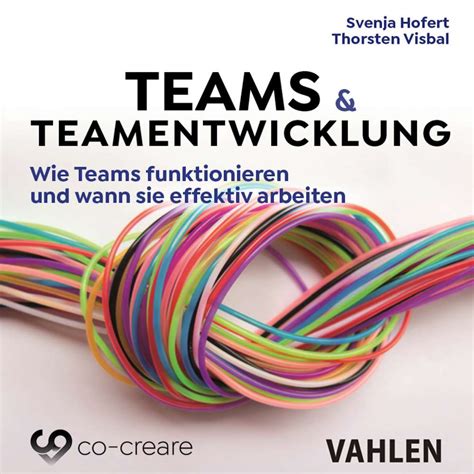 Teams Teamentwicklung Wie Teams Funktionieren Und Wann Sie Effektiv