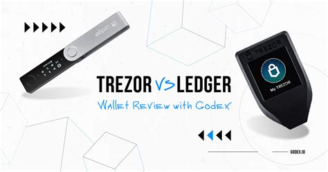 Trezor Vs Ledger Which Wallet Is Better To Use Godex Crypto Blog