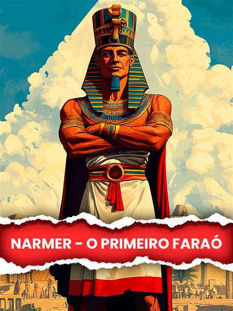 Primeiro Faraó Do Egito - 9
