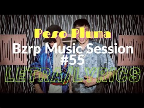 Peso Pluma Bzrp Music Session Letra Slyrics Youtube