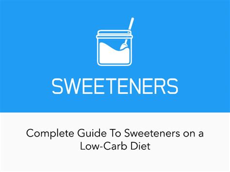 Complete Guide To Sweeteners On A Low Carb Ketogenic Diet Ketodiet Blog