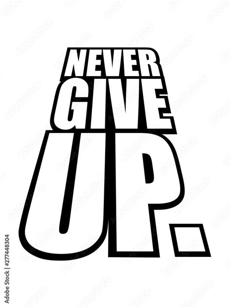 Never Give Up Motivation Erfolgreich Logo Design Niemals Aufgeben