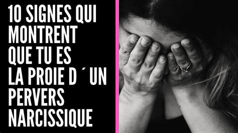 Signes Qui Montrent Que Tu Es La Proie D Un E Pervers Narcissique