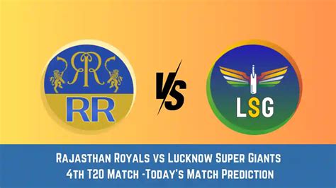 Rr Vs Lkn Today Match Prediction Th T Match Rajasthan Royals Vs