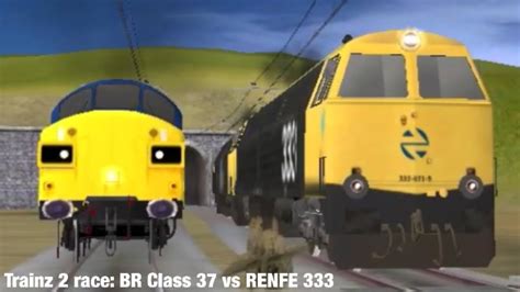 Trainz 2 Race Br Class 37 Vs Renfe 333 Youtube