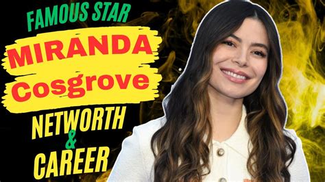 Miranda Cosgrove Journey To Success And Wealth Career Highlights And