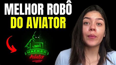 HACKER AVIAOR VALE A PENA MELHOR ROBÔ AVIATOR HACKER AVIATOR