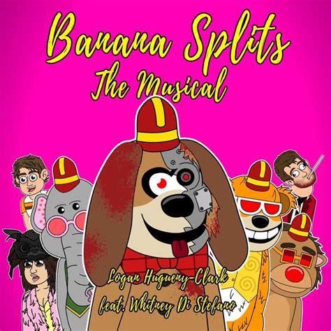 Logan Hugueny Clark Banana Splits The Musical Feat Whitney Di