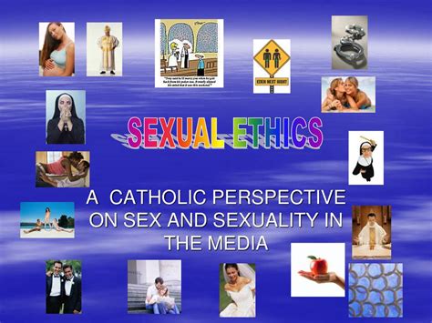 A Catholic Perspective On Sex And Sexuality In The Media Ppt Download