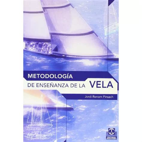 Metodologia De Ense Anza De La Vela De Renom Pinsach Vol Abc