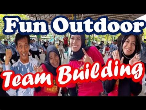 Team Building Untuk Kekompakan Keseruan Suasana Games Outdoor Di