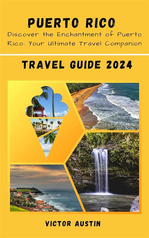 Puerto Rico Travel Guide 2024 Discover The Enchantment Of Puerto Rico