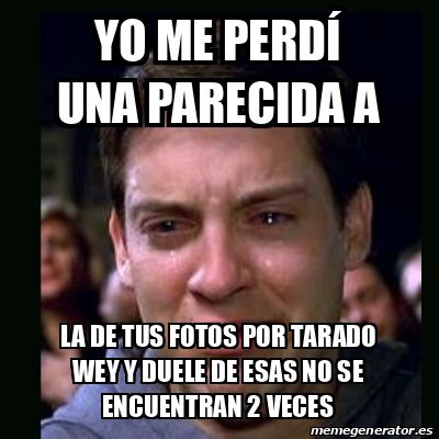 Meme Crying Peter Parker Yo Me Perd Una Parecida A La De Tus Fotos