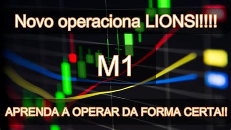 Novo Operacional Lions M Aprenda A Operar Da Forma Certa