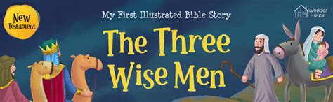 My First Illustrated Bible Story The Three Wise Men Wonder House