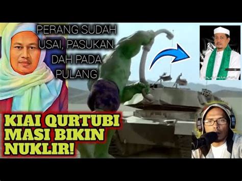 Kiai Qurtubi Buatkan Bom Nuklir Untuk Kiai Imad Youtube