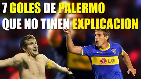 7 GOLES INCREÍBLES de MARTÍN PALERMO que NO tienen EXPLICACION YouTube