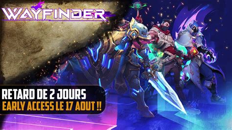 Wayfinder Early Access Repouss E Au Aout Youtube