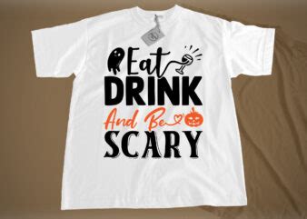 Eat Drink And Be Scary Svg Buy T Shirt Designs