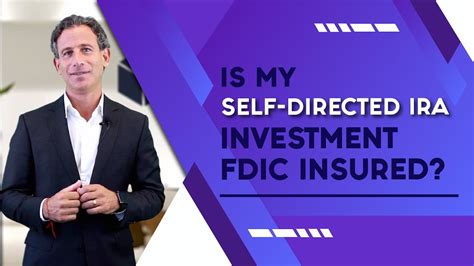 Is My Self Directed IRA Investment FDIC Insured YouTube