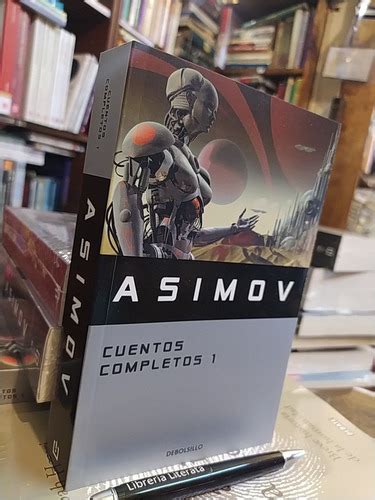 Cuentos Completos 1 Isaac Asimov Ed Debolsillo 815 Páginas Mercado