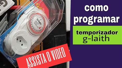 Como Programar Temporizador G Laith Youtube