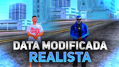 Saiu Data Modificada Super Realista Android Samp Sem Bug De