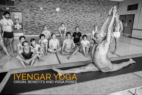 Iyengar Yoga Its Origin Benefits And Yoga Poses